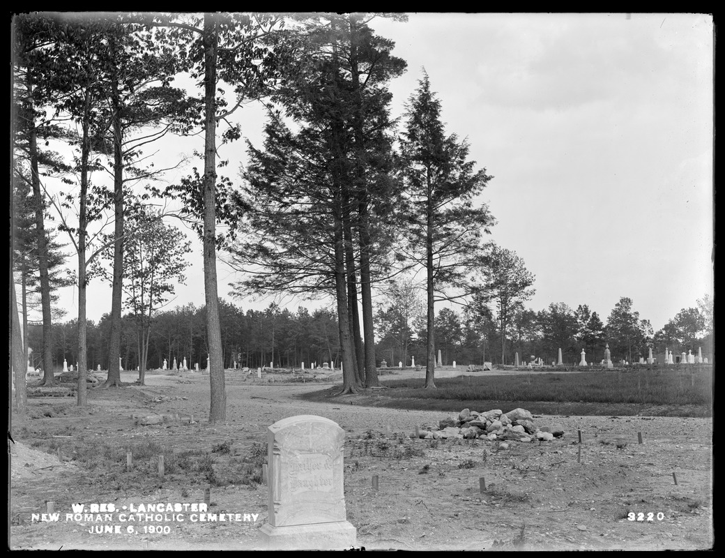 Wachusett Reservoir, new Roman Catholic Cemetery, Lancaster, Mass., Jun. 6, 1900