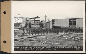 Contract No. 85, Manufacture and Delivery of Precast Concrete Steel Cylinder Pipe, Southborough, Framingham, Wayland, Natick, Weston, shears and plate welding shop, Natick, Mass., Apr. 6, 1939