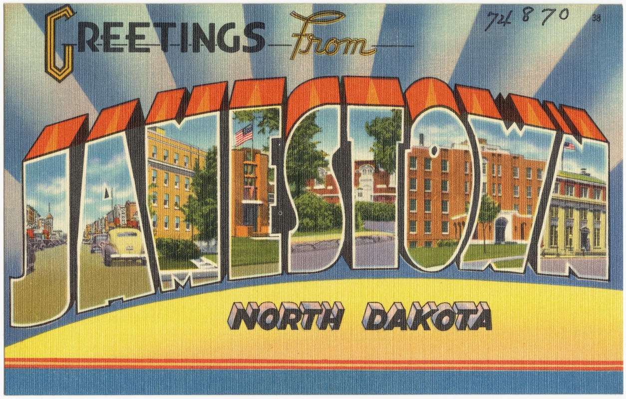 Greetings from Jamestown, North Dakota