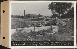 Contract No. 56, Administration Buildings, Main Dam, Belchertown, 8 inch sewage line, showing spillway and septic tank, Belchertown, Mass., Sep. 23, 1937