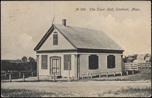 The town hall, Eastham, Mass.