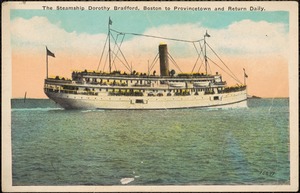 The steamship Dorothy Bradford, Boston to Provincetown and return daily