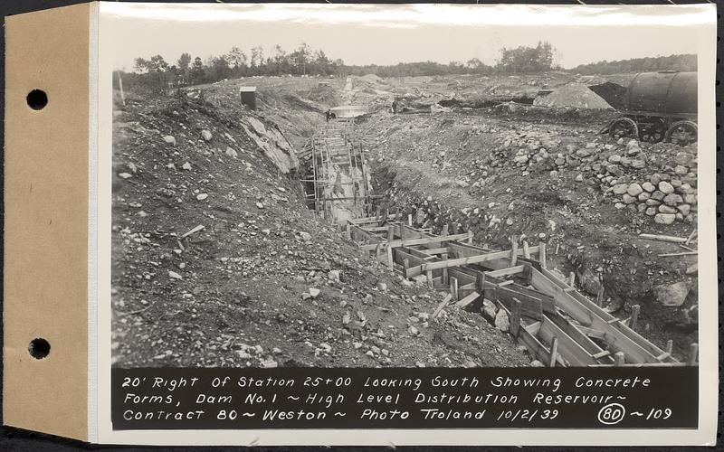 Contract No. 80, High Level Distribution Reservoir, Weston, 20 feet right of Sta. 25+00, looking south showing concrete forms, dam 1, high level distribution reservoir, Weston, Mass., Oct. 2, 1939