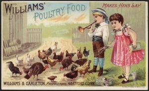 Williams' Poultry Food makes hens lay.
