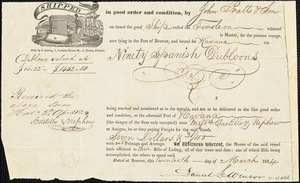 Bill of lading, 90 Spanish dubloons shipped by John Pratt & Son from Boston to Havana to Mersrs. Castillo & Nephew. Received, Havana April 5, 1834