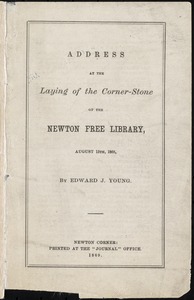 Address at the laying of the corner stone of the Newton Free Library, August 13, 1868