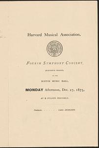 Harvard Musical Association fourth symphony concert, (eleventh season), at the Boston Music Hall, Monday afternoon, Dec. 27, 1875