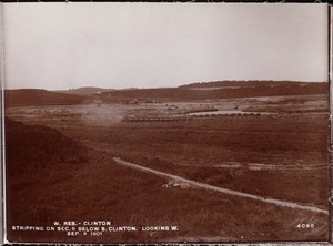 Wachusett Reservoir, stripping on Section 6, below South Clinton, looking westerly, Clinton, Mass., Sep. 9, 1901