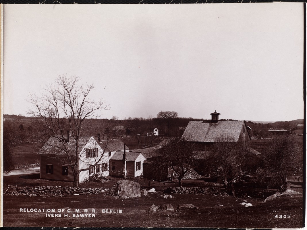 Relocation Central Massachusetts Railroad, Ivers H. Sawyer's house and barn, looking southeasterly, Berlin, Mass., Apr. 28, 1902