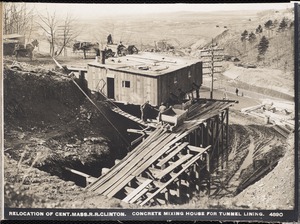 Relocation Central Massachusetts Railroad, concrete mixing house for tunnel lining, Clinton, Mass., Mar. 1903