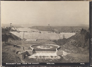 Wachusett Dam, from the viaduct, Clinton, Mass., Apr. 8, 1904