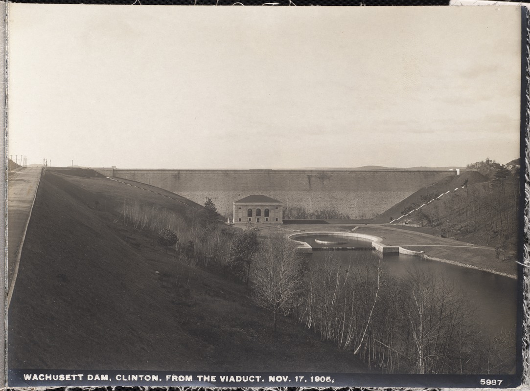 Wachusett Dam, downstream face of dam, from the viaduct, Clinton, Mass., Nov. 17, 1905