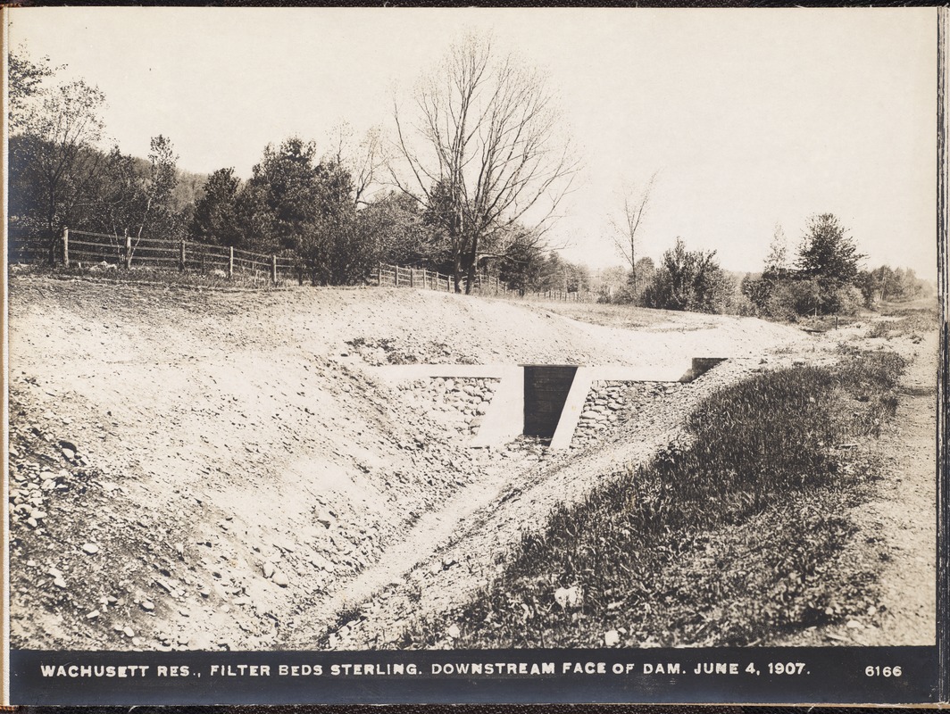 Wachusett Reservoir, downstream face of dam at filter-beds, Sterling, Mass., Jun. 4, 1907
