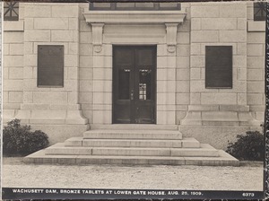 Wachusett Dam, bronze tablets at Lower Gatehouse, Clinton, Mass., Aug. 25, 1909