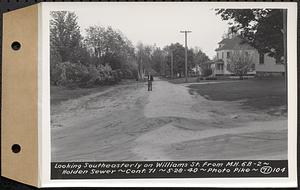 Contract No. 71, WPA Sewer Construction, Holden, looking southeasterly on Williams Street from manhole 6B-2, Holden Sewer, Holden, Mass., May 28, 1940