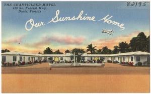 The Chanticleer Motel, 430 So. Federal Highway, Dania, Florida. Our sunshine home