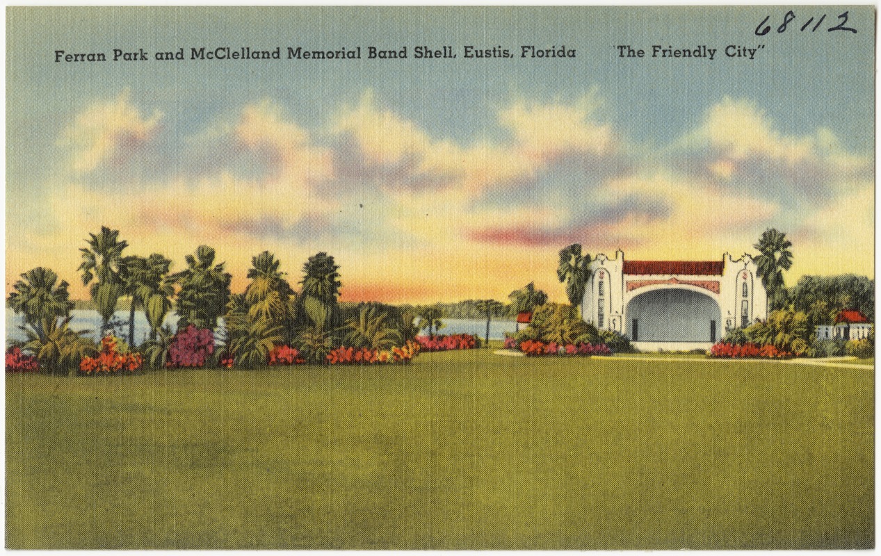 Ferran Park and McClelland Memorial Band Shell, Eustis, Florida, "The Friendly City"