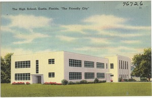 The high school, Eustis, Florida, "The Friendly City"