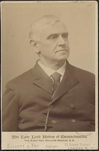 The late Lord Bishop of Massachusetts, the right Rev. Phillips Brooks, D. D.