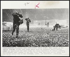 Spectators' Track Meet- What began as the annual Kewanoe Relays last night ended with an audience participation event as spectators did some plain and fancy sprinting to escape pummeling by a violent hail storm. It was the first time the high school track meet had to be called die to bad weathers.