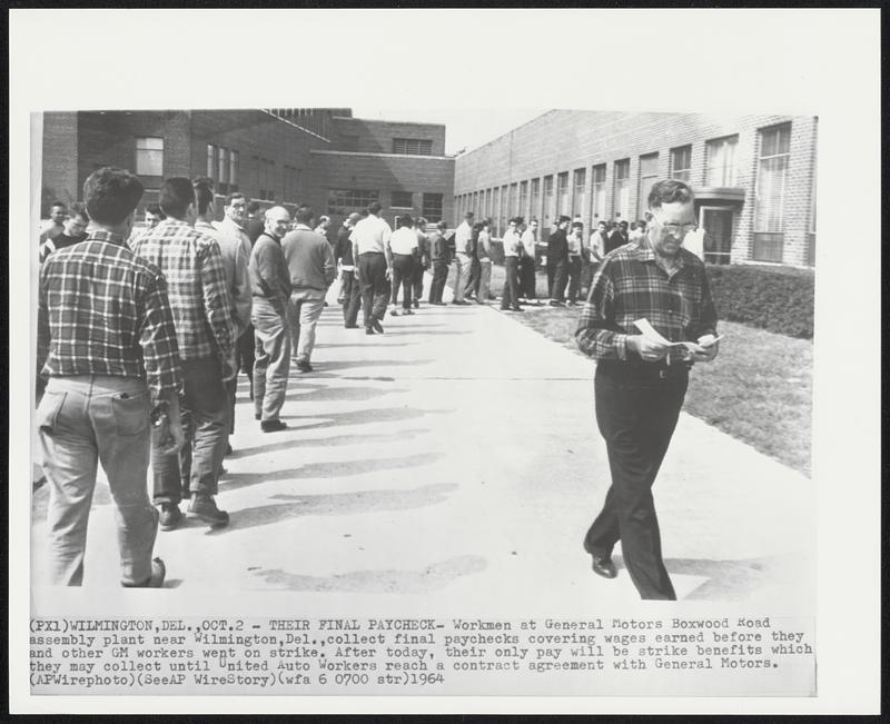 Wilmington, Del. Their Final Paycheck Workmen at General Motors