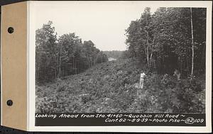 Contract No. 82, Constructing Quabbin Hill Road, Ware, looking ahead from Sta. 41+60, Ware, Mass., Aug. 9, 1939