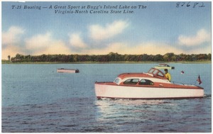 T-25. Boating -- A great sport at Bugg's Island Lake on the Virginia - North Carolina state line