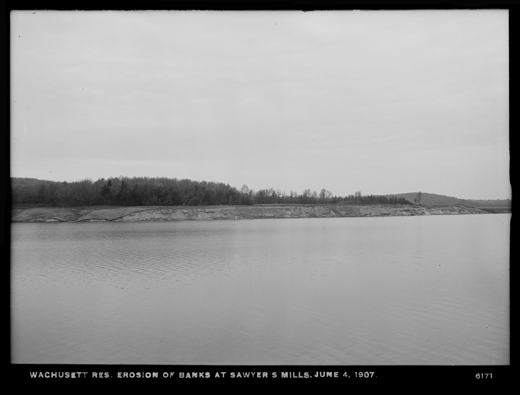 Wachusett Reservoir, erosion of banks at Sawyer's Mills, West Boylston, Mass., Jun. 4, 1907