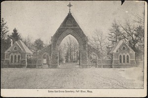 Gates Oak Grove Cemetery, Fall River, Mass.