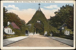 Oak Grove Cemetery, main entrance, Fall River, Mass.