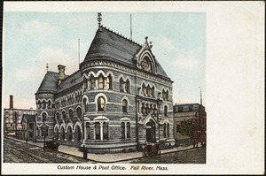 Custom House & Post Office. Fall River, Mass.