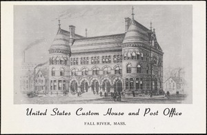 United States Custom House and Post Office. Fall River, Mass.