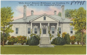 "Belle Grove" between Middletown and Strasburg, Va., on Rte. 11 in the Shenandoah Valley
