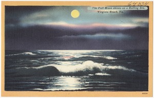 The full moon shines on a rolling sea, Virginia Beach, Va.