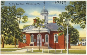 The Old Courthouse, Williamsburg, Va.