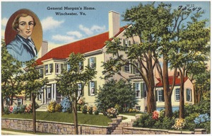 General Morgan's Home, Winchester, Va.