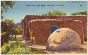 Indian dwellings, near Ysleta, Ole Southwest