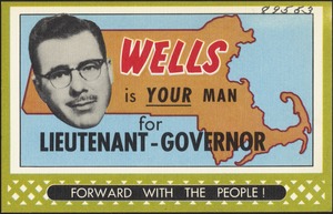 Wells is your man for lieutenant-governor. Forward with the people!