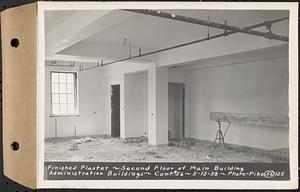 Contract No. 56, Administration Buildings, Main Dam, Belchertown, finished plaster, second floor of main building, Belchertown, Mass., May 12, 1938