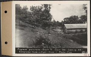 Contract No. 20, Coldbrook-Swift Tunnel, Barre, Hardwick, Greenwich, progress panorama, Shaft 9, looking northeast, compressor house on right, Barre, Mass., Jul. 10, 1931