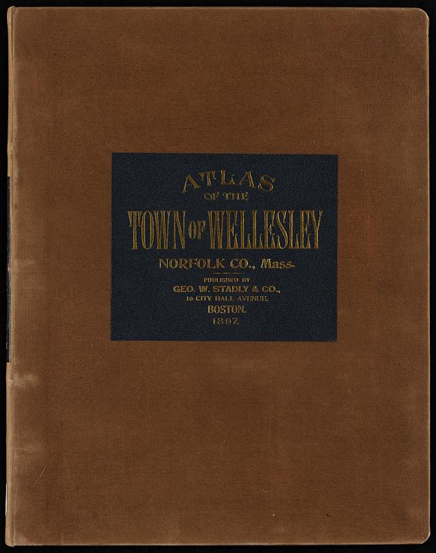 Atlas of the town of Wellesley, Norfolk County, Mass. Digital Commonwealth