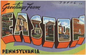 Greetings from Easton, Pennsylvania