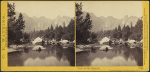 View on the Merced, Yosemite Valley, Mariposa County, Cal.