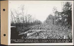 Contract No. 57, Portion of Petersham-New Salem Highway, New Salem, Franklin County, ridge between spectacle ponds, looking westerly from Sta. 140+70, New Salem, Mass., Oct. 27, 1936