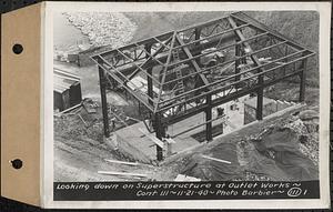 Contract No. 111, Winsor Dam Outlet Works Superstructure, Belchertown, looking down on superstructure at outlet works, Belchertown, Mass., Nov. 21, 1940