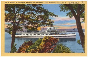 M.V. Mount Washington arriving at Wolfeboro, Lake Winnipesaukee, N.H.