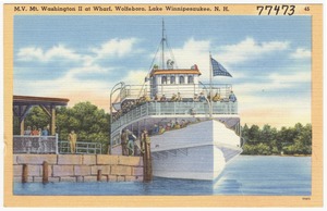 M.V. Mt. Washington II at wharf, Wolfeboro, Lake Winnipesaukee, N.H.