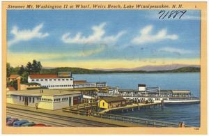 Steamer Mt. Washington II at wharf, Weirs Beach, Lake Winnipesaukee, N.H.