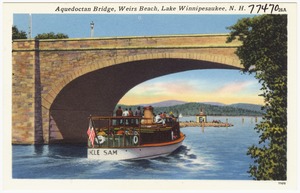 Aquedoctan Bridge, Weirs Beach, Lake Winnipesaukee, N.H.
