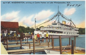 M.V. Mt. Washington, arriving at Center Harbor on Lake Winnipesaukee, N.H.